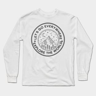 let's go everywhere - Explore The World Long Sleeve T-Shirt